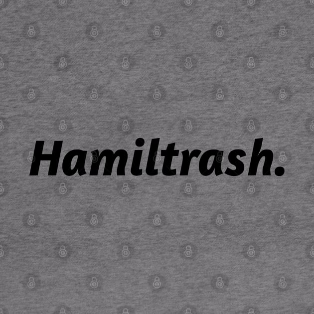 Hamiltrash. by JC's Fitness Co.